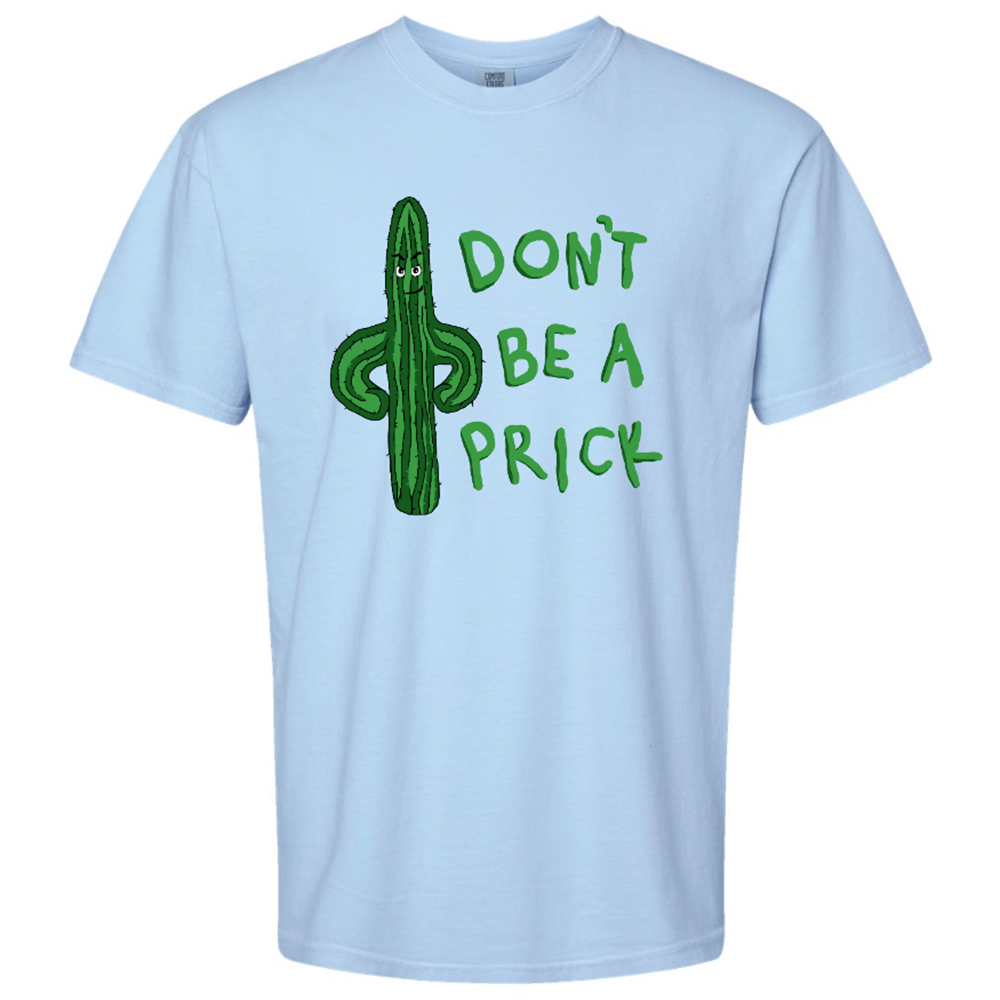 Don't Be A Prick Cactus Tee