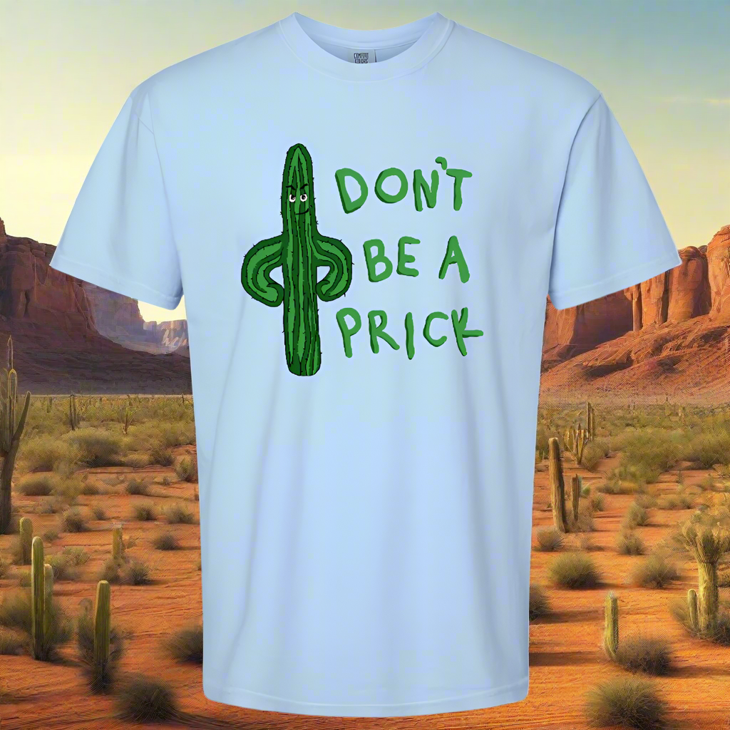 Don't Be A Prick Cactus Tee